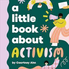 A LITTLE  BOOK ABOUT ACTIVISM