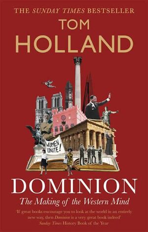 DOMINION : THE MAKING OF THE WESTERN MIND