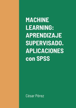 MACHINE LEARNING: APRENDIZAJE SUPERVISADO. APLICACIONES CON SPSS