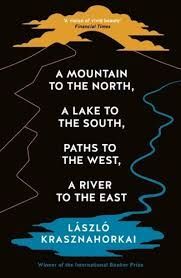 A MOUNTAIN TO THE NORTH, A LAKE TO THE SOUTH, PATHS TO THE WEST, A RIVER TO THE EAST