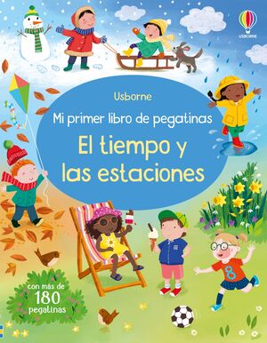 EL TIEMPO Y LAS ESTACIONES. MI PRIMER LIBRO DE PEGATINAS