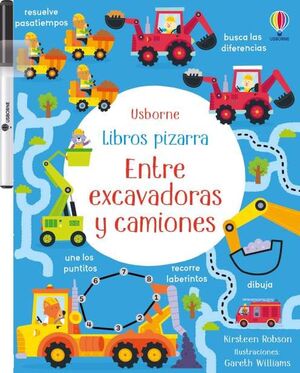 ENTRE EXCAVADORAS Y CAMIONES ( LIBROS PIZARRA CON ACTIVIDADES)