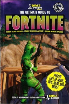 THE ULTIMATE GUIDE TO FORTNITE