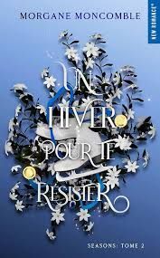 UN HIVER POUR TE RÉSISTER  (SEASONS: TOME 2)