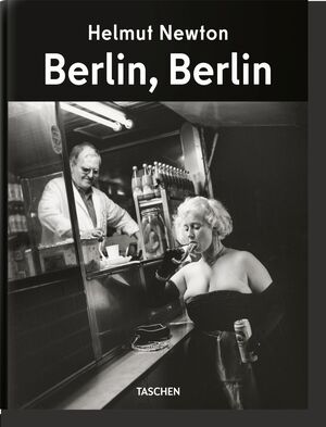 HELMUT NEWTON. BERLIN, BERLIN