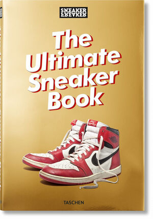 THE ULTIMATE SNEAKER BOOK-INGLES