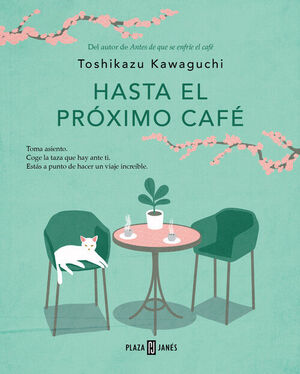 HASTA EL PROXIMO CAFE (ANTES DE QUE SE ENFRIE EL CAFE 4)