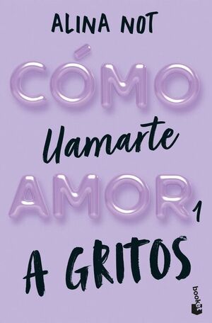 CÓMO LLAMARTE AMOR 1. A GRITOS