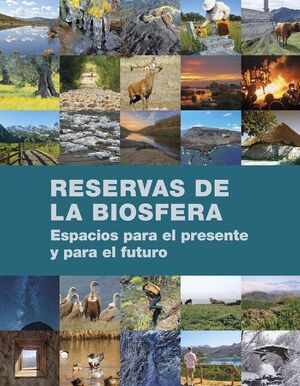 RESERVAS DE LA BIOSFERA.ESPACIOS PARA EL PRESENTE Y PARA EL FUTURO