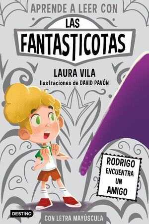 APRENDE A LEER CON LAS FANTASTICOTAS 11. RODRIGO ENCUENTRA UN AMIGO