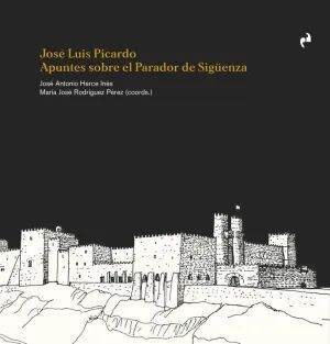 JOSÉ LUIS PICARDO. APUNTES SOBRE EL PARADOR DE SIGÜENZA