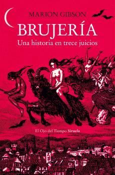 BRUJERÍA UNA HISTORIA EN TRECE JUICIOS