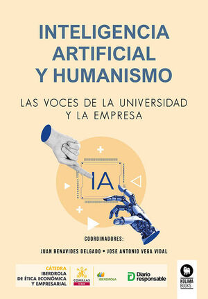 INTELIGENCIA ARTIFICIAL Y HUMANISMO, LAS VOCES DE LA UNIVERSIDAD Y LA EMPRESA