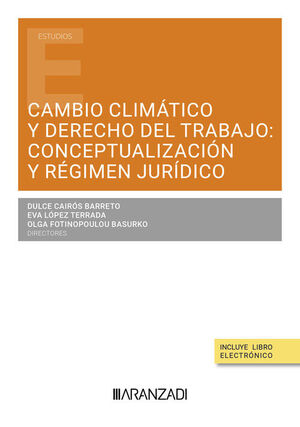 CAMBIO CLIMÁTICO Y DERECHO DEL TRABAJO: CONCEPTUALIZACIÓN Y RÉGIMEN JURÍDICO