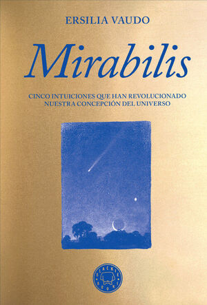 MIRABILIS  (UNA HISTORIA DEL UNIVERSO EN CINCO REVOLUCIONES)