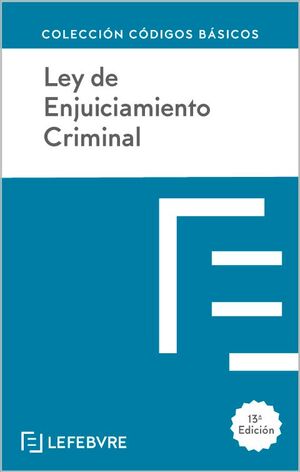 LEY DE ENJUICIAMIENTO CRIMINAL 13ª EDC.