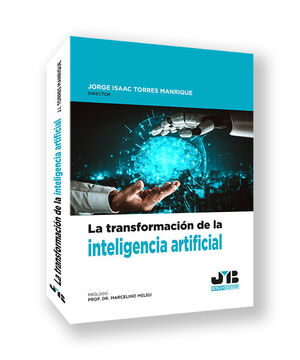 TRANSFORMACIÓN DE LA INTELIGENCIA ARTIFICIAL, LA