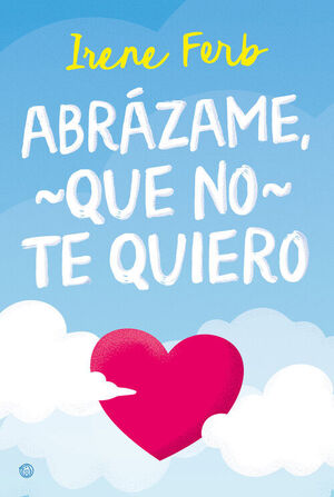 ABRAZAME, QUE NO TE QUIERO