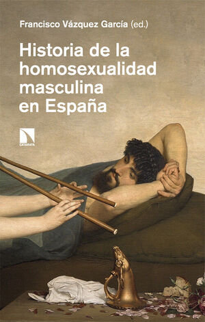 HISTORIA DE LA HOMOSEXUALIDAD MASCULINA EN ESPAÑA