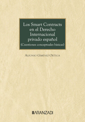 LOS SMART CONTRACTS EN EL DERECHO INTERNACIONAL PRIVADO ESPAÑOL (CUESTIONES CONC