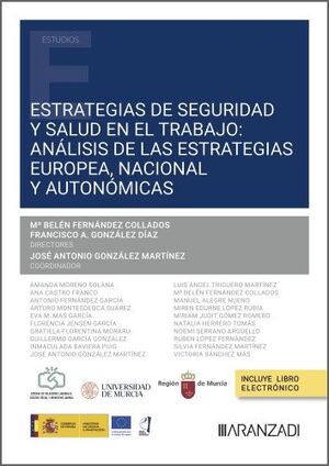 ESTRATEGIAS DE SEGURIDAD Y SALUD EN EL TRABAJO: ANÁLISIS DE LAS ESTRATEGIAS EUROPEA, NACIONAL Y AUTONÓMICA