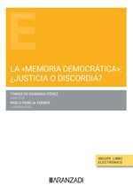 LA ?MEMORIA DEMOCRÁTICA?: ¿JUSTICIA O DISCORDIA?