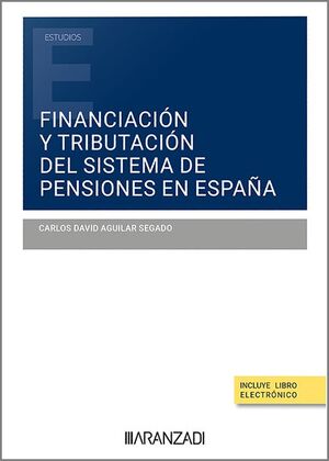 FINANCIACIÓN Y TRIBUTACIÓN DEL SISTEMA DE PENSIONES EN ESPAÑA (DUO)