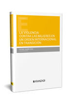 LA VIOLENCIA CONTRA LAS MUJERES EN UN ORDEN INTERNACIONAL EN TRANSICION