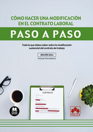 CÓMO HACER UNA MODIFICACIÓN EN EL CONTRATO LABORAL. PASO A PASO  (1.ª EDICIÓN 20