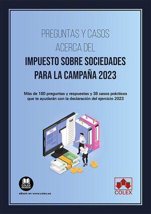PREGUNTAS Y CASOS ACERCA DEL IMPUESTO SOBRE SOCIEDADES PARA LA CAMPAÑA 2023.