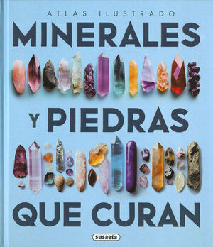 ATLAS ILUSTRADO MINERALES Y LAS PIEDRAS QUE CURAN