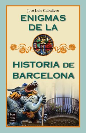 ENIGMAS DE LA HISTORIA DE BARCELONA