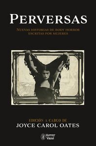 PERVERSAS. NUEVE HISTORIAS DE BODY HORROR ESCRITAS POR MUJERES