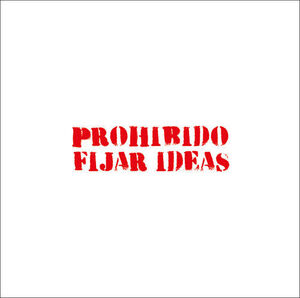 PROHIBIDO FIJAR IDEAS