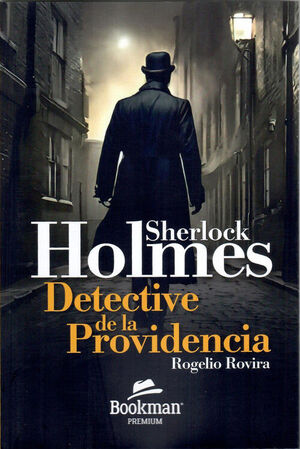 SHERLOCK HOLMES. DETECTIVE DE LA PROVIDENCIA