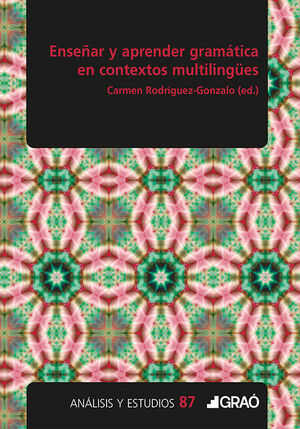 ENSEÑAR Y APRENDER GRAMATICA EN CONTEXTOS MULTILINGUES