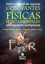 DETERMINACIÓN DE ALGUNAS CONSTANTES FÍSICAS FUNDAMENTALES SIN EQUIPOS COMPLEJOS