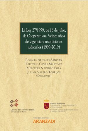 LEY 27/1999, DE 16 DE JULIO, DE COOPERATIVAS, LA. VEINTE AÑOS DE VIGENCIA Y RESO