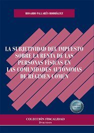 LA SUBJETIVIDAD DEL IMPUESTO SOBRE LA RENTA DE LAS PERSONAS FÍSICAS EN LAS COMUNIDADES AUTONOMAS