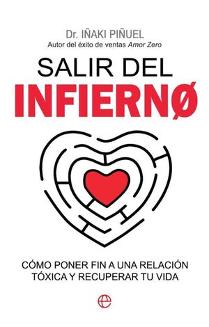 SALIR DEL INFIERNO. COMO PNER FIN A UNA RELACION TOXICA Y RECUPERAR TU VIDA