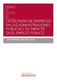 SUCESIÓN DE EMPRESAS EN LAS ADMINISTRACIONES PÚBLICAS Y SU IMPACTO EN EL EMPLEO