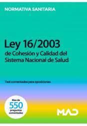 LEY 16/2003, DE 28 DE MAYO, DE COHESIÓN Y CALIDAD DEL SISTEMA NACIONAL DE SALUD.