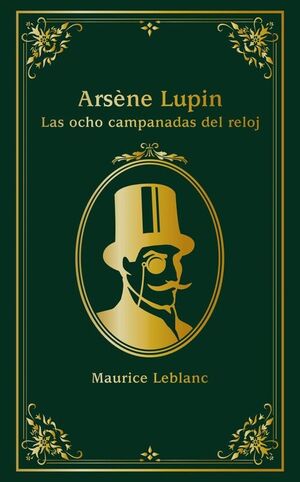 ARSÉNE LUPIN. LAS OCHO CAMPANADAS DEL RELOJ