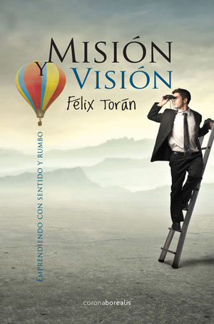 MISION Y VISION. EMPRENDIENDO CON SENTIDO COMUN