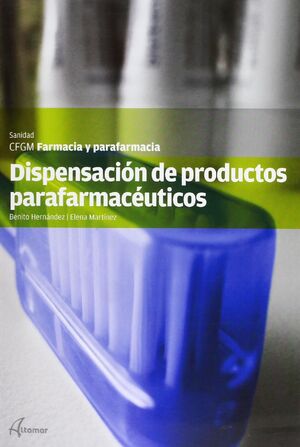 DISPENSACION PRODUCTOS PARAFARMACEUTICOS. CFGM FARMACIA Y PARAFARMACIA