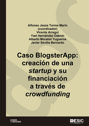 CASO BLOGSTERAPP: CREACIÓN DE UNA STARTUP Y SU FINANCIACIÓN A TRAVÉS DE CROWDFUNDING