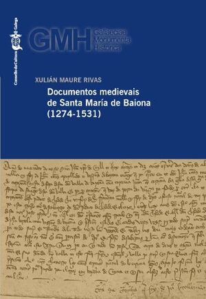 DOCUMENTOS MEDIEVAIS DE SANTA MARÍA DE BAIONA (1274-1531)