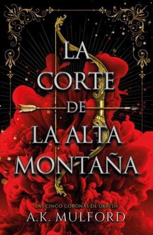 LA CORTE DE LA ALTA MONTAÑA ( 1. LAS CINCO CORONAS DE OKRITH 1)