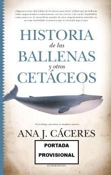 HISTORIA DE LAS BALLENAS Y OTROS CETÁCEOS