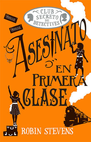 ASESINATO EN PRIMERA CLASE (CLUB SECRETO DE DETECTIVES Nº 3, COZY MYSTERY JUVENIL)